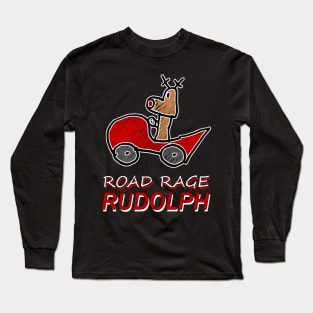 Road Rage Rudolph Long Sleeve T-Shirt